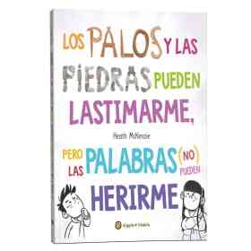 Los Palos Y Las Piedras Pueden Lastimarme Pero Las Palabras (No) Pueden Herirme