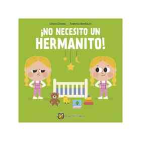 No Necesito Un Hermanito!