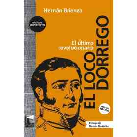 Loco Dorrego El (4 Ed)