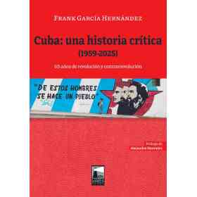 Cuba: Una Historia Critica (1959-2025)