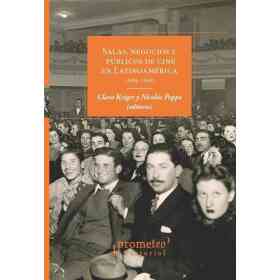 Salas Negocios Y Publicos De Cine en Latinoamerica (1896-1960)