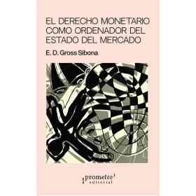 El Derecho Monetario Como Ordenador Del Estado Del Mercado