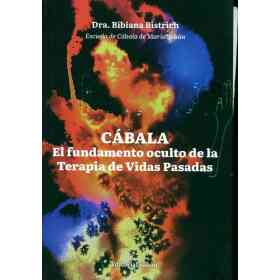 Cabala . El Fundamento Oculto De La Terapia De Vidas Pasadas