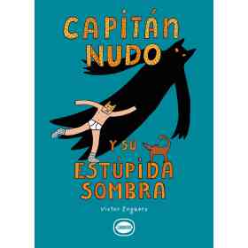Capitan Nudo Y Su Estupida Sombra