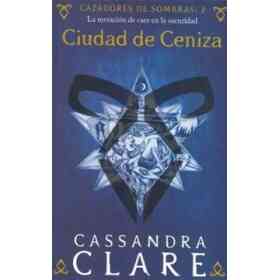 Cazadores De Sombras 2. Ciudad De Ceniza