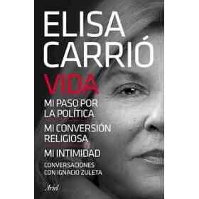 Vida. Mi Paso Por La Politica Mi Conversion Religiosa Mi Intimidad