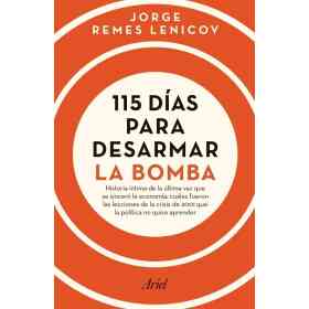 115 Dias Para Desarmar La Bomba