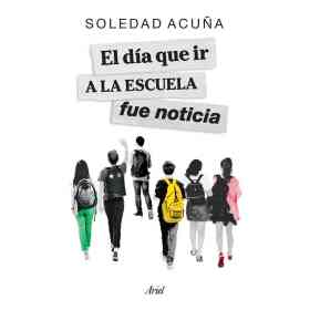 El Dia Que Ir a La Escuela Fue Noticia