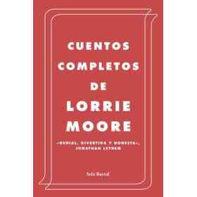 Cuentos Completos - Lorrie Moore