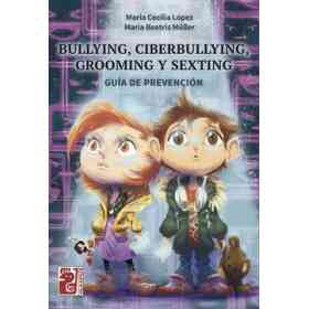 Bullying Ciberbullying Grooming Y Sexting [Guia De Prevencion]