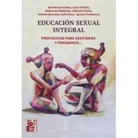 Educacion Sexual Integral Propuestas Para Sentirnos Y Pensarnos