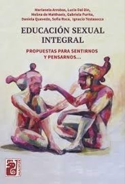 Educacion Sexual Integral Propuestas Para Sentirnos Y Pensarnos