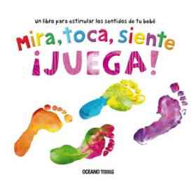 Mira Toca Siente Juega [Guia Para Padres]