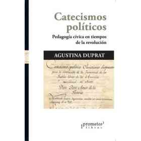 Catecismos Políticos. pedagogía Cívica en Tiempos De La Revolución