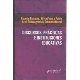Discursos, Practicas E Instituciones Educativas