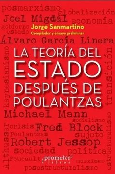 La teoría Del Estado Después De Poulantzas