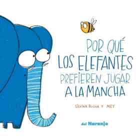 Por Que Los Elefantes Prefieren Jugar a La Mancha Td