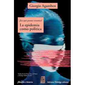 ¿ en Que Punto Estamos ? La Epidemia Como Politica