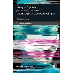 ¿ en Que Punto Estamos ? La Epidemia Como Politica ( 3º Ed. Ampliada )