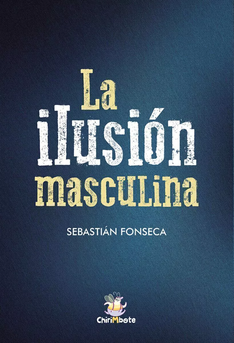 La Ilusion Masculina