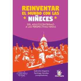 Reinventar El Mundo Con Las Niñeces