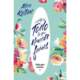 Todo Lo Que Nunca Fuimos