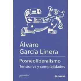 Posneoliberalismo. Tensiones Y Complejidades