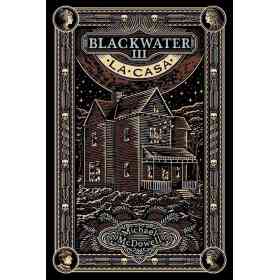 Blackwater / Parte Iii: La Casa