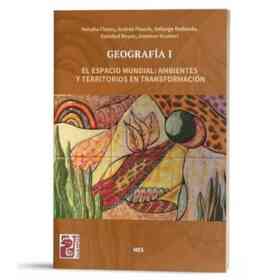 Geografia I El Espacio Mundial Ambientes Y Territorios en Transformacion Maipue [Nes]