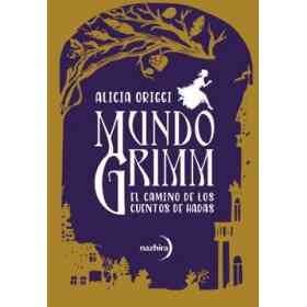 Mundo Grimm. El Camino De Los Cuentos De Hadas