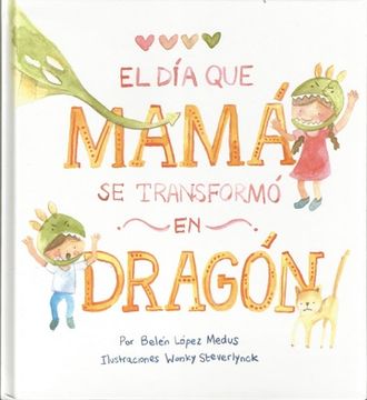 El día Que Mama Se Transformo en Dragón
