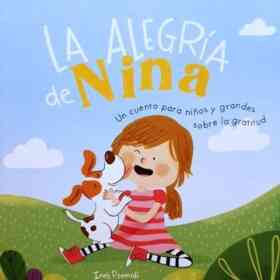 La alegría De Nina: Un Cuento Para Niños Y Grandes Sobre La Gratitud