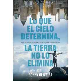 Lo Que El Cielo Determina - La Tierra No Lo Elimina