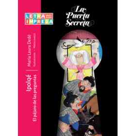 Ipolqé. El Pájaro De Las Preguntas - Col. La Puerta Secreta