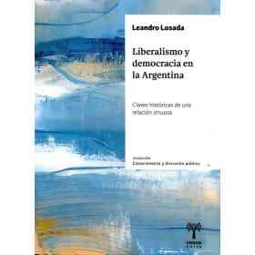 Liberalismo Y Democracia en La Argentina