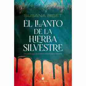 El Llanto De La Hierba Silvestre