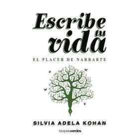 Escribe Tu Vida El Placer De Narrarte