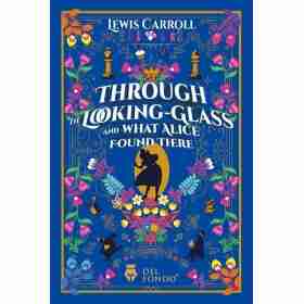 Through the Looking-Glass and What Alice Found There