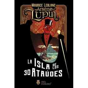 Arsene Lupin Y La Isla De Los Treinta Ataudes