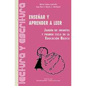 Enseñar Y Aprender a Leer Jardin De Infantes Y Primer Ciclo De La Educacion Basica