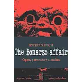 The Bomarzo Affair: Opera, Perversion Y Dictadura