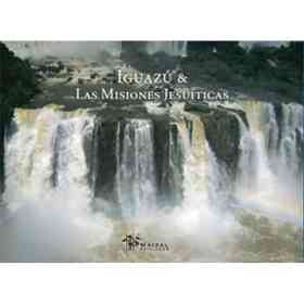 Iguazu Y Las Misiones Jesuiticas