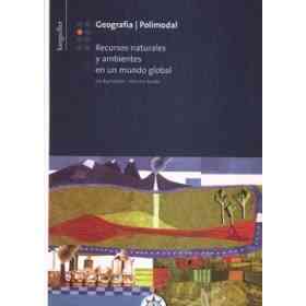 Geografia 3 Recursos Naturales Y Ambientes en Un Mundo Global