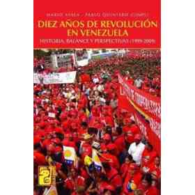 Diez años De Revolucion en Venezuela