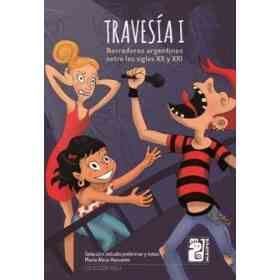 Travesia 1 Narradores Argentinos Entre Los Siglos Xx Y Xxi