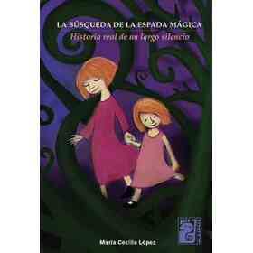 Busqueda De La Espada Magica, La. Historia Real De Un Largo Silencio