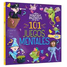 Pequeños Ingeniosos 101 Juegos Mentales
