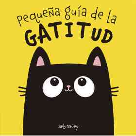 Pequeña Guia De La Gatitud