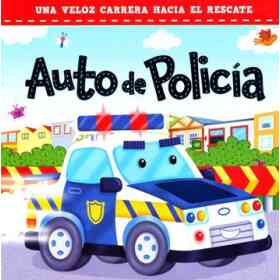 Auto De Policia. Una Veloz Carrera Hacia El Rescate / Pd.