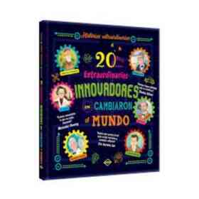 20 Extraordinarios Innovadores Que Cambiaron El Mundo / Pd.